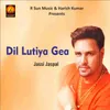 About Dil Lutiya Gea Song