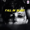 About Fall In Sleep Song