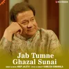 About Jab Tumne Ghazal Sunai Song