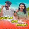About Kaleja Kar Chhala Song