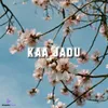 About Kaa Jadu Song