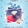 About Ma Di Ladli Song