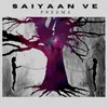 About Saiyaan Ve Song