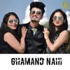 About Ghamand Nahi Song