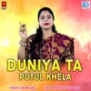 Duniya Ta Putul Khela