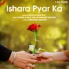 About Ishara Pyar Ka Song
