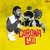 About Corona Go Song