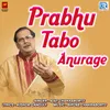 About Prabhu Tabo Anurage Song