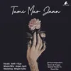 About Tumi Mur Jaan Song