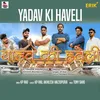 About Yadav Ki Haveli Song