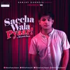 About Saccha Wala Pyaar Song