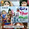 About Gora Pihar Chali Song