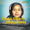 About Bada Ghare Beha Dela Song