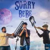 Sorry Bebe (With Jerish Keerthan & Peter Alphones)