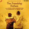 About The Friendship Anthem Song