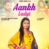 About Aankh Ladgi Song