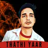 About Thathi Yaar Song