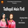 About Tadpadi Main Firdi Song