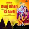 About Giridhar Kunj Bihari Ki Aarti Song