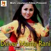 About Driver Mama Rani Song