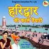 About Haridwar Ki Karle Tyari Song