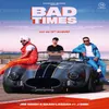About Bad Times Song