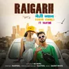About Raigarh Meri Jaan Song