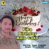 About Fika Birthday Aala Cake Song