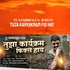 About Tu Sambhalun Rahay Tuza Karyakram Fix Hay Song