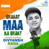About Bharat Maa Ka Bhakt Song