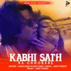 About Kabhi Sath Na Chhorabe Song
