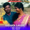 About Shisha Lakhe Song