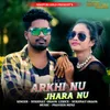 About Arkhi Nu Jhara Nu Song