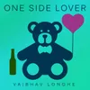 About One Side Lover Song