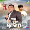About Uth Jaag Musafir Song