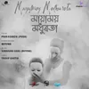 About Mayamoy Modhurota Song