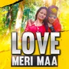 About Love Meri Maa Song