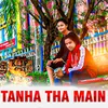 Tanha Tha Main