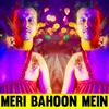 About Meri Bahoon Mein Song