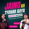 About Jaino Ka Tyohar Aaya (Paryushan Jain Song) Song