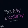About Be My Destiny Song