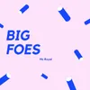 About Big Foes Song