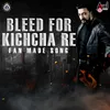 Bleed For Kichcha Re