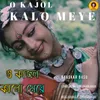 About O Kajol Kalo Meye Song