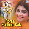 About Poran Badhua Kala Song