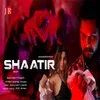 About Shaatir Song