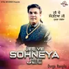 Jee Ve Sohneya Jee