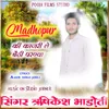 About Madhopur Ki Kajri Le Bhathi Paranya Song