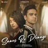 About Saans Re Dhaage Song