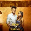 About Pyar Na Kareyo Song